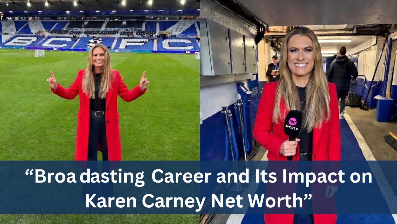 active title Broadcasting Career and Its Impact on Karen Carney Net Worth